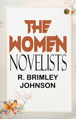 The women novelists(Paperback, R. Brimley Johnson)