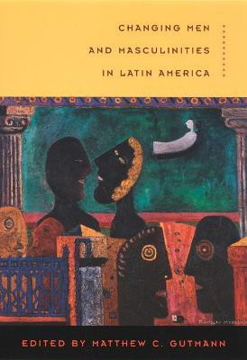 Changing Men and Masculinities in Latin America(English, Paperback, unknown)
