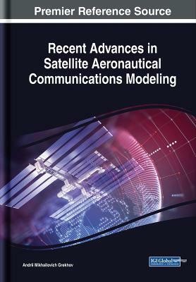 Recent Advances in Satellite Aeronautical Communications Modeling(English, Hardcover, Grekhov Andrii Mikhailovich)