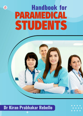 Handbook For Paramedical Students(Paperback, Dr. Kiran Prabhakar Rebello)