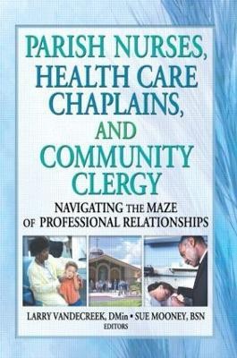 Parish Nurses, Health Care Chaplains, and Community Clergy(English, Paperback, Van De Creek Larry)