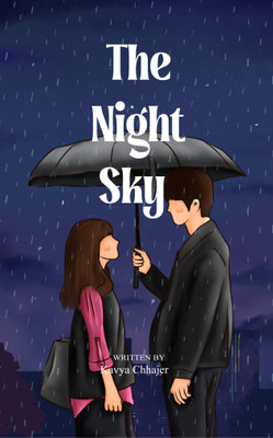 The Night Sky: Through the Eyes of a Lover(Paperback, Kavya Chhajer)