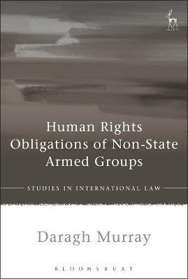 Human Rights Obligations of Non-State Armed Groups(English, Electronic book text, Murray Daragh)