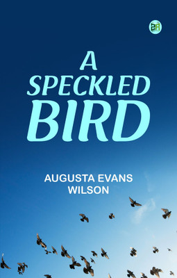 A Speckled Bird(Paperback, Augusta Evans Wilson)