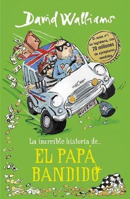 La increible historia de... el papa bandido / Bad Dad(Spanish, Hardcover, Walliams David)