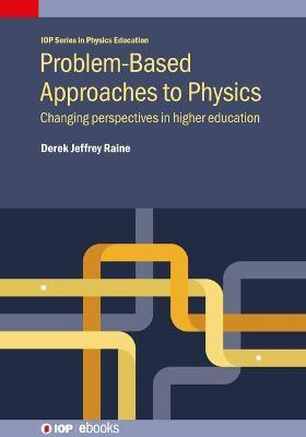 Problem-Based Approaches to Physics(English, Hardcover, Raine Derek Jeffrey Professor)