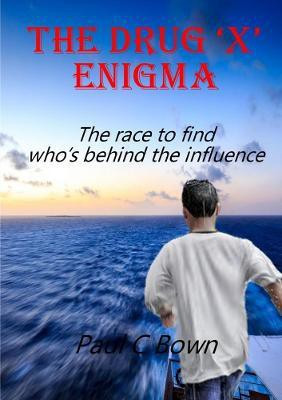 The Drug 'X' Enigma(English, Paperback, Bown Paul C)