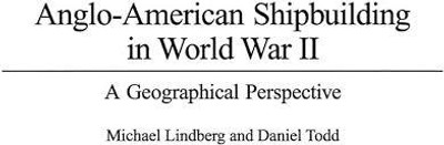 Anglo-American Shipbuilding in World War II(Paperback, Michael)