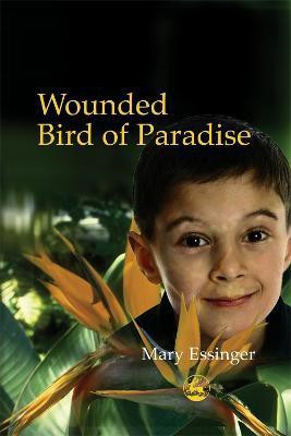 Wounded Bird of Paradise(English, Paperback, Essinger Mary)