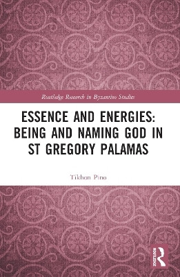 Essence and Energies: Being and Naming God in St Gregory Palamas(English, Paperback, Pino Tikhon)