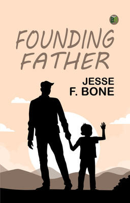 Founding Father(Paperback, Jesse F. Bone)