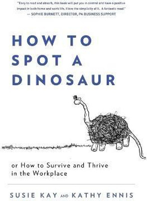 How to Spot a Dinosaur(English, Paperback, Kay Susie)