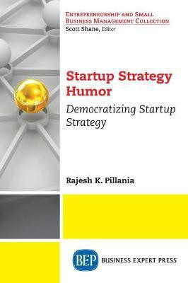 Startup Strategy Humor(English, Paperback, Pillania Rajesh K.)
