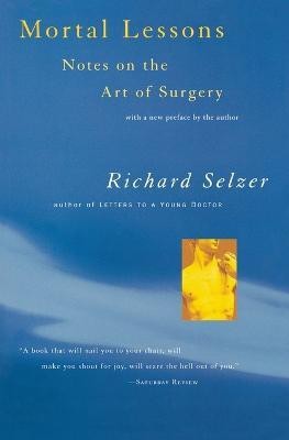 Mortal Lessons: Notes on the Art of Surgery(English, Paperback, Selzer Richard)