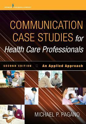 Communication Case Studies for Health Care Professionals(English, Paperback, Pagano Michael P.)