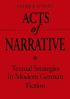 Acts of Narrative(English, Electronic book text, O'Neill Patrick)