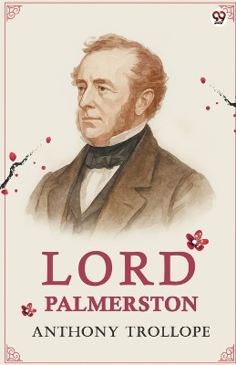 Lord Palmerston (Edition1)(English, Paperback, Trollope Anthony)