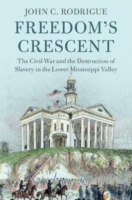 Freedom's Crescent(English, Paperback, Rodrigue John C.)