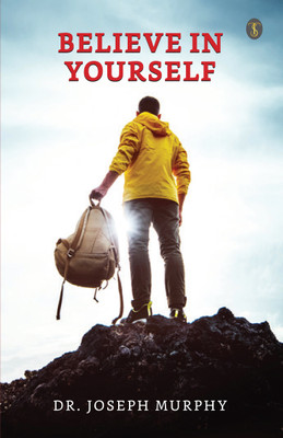Believe In Yourself(English, Paperback, Murphy Joseph Dr)