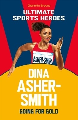 Dina Asher-Smith (Ultimate Sports Heroes)(English, Paperback, Browne Charlotte)