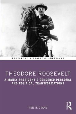 Theodore Roosevelt(English, Paperback, Cogan Neil)