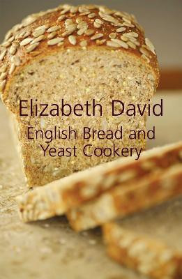 English Bread and Yeast Cookery(English, Hardcover, David Elizabeth)
