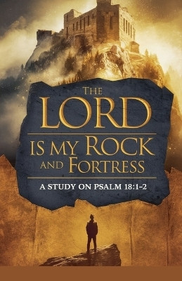 The Lord Is My Rock and Fortress(English, Paperback, Rachel T Wells)