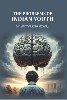 The Problems of Indian Youth(Paperback, Dhurjati Prasad Mukerji)
