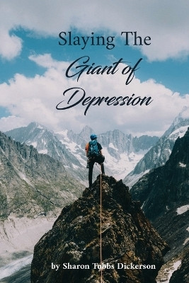 Slaying the Giant of Depression & Suicidal Idealization(English, Paperback, Dickerson Sharon)