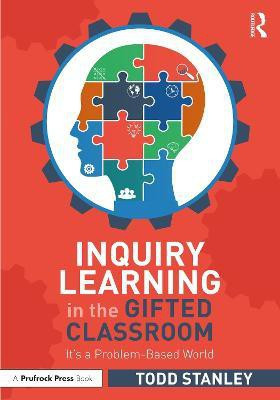 Inquiry Learning in the Gifted Classroom(English, Paperback, Stanley Todd)