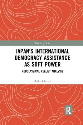 Japan's International Democracy Assistance as Soft Power(English, Paperback, Ichihara Maiko)