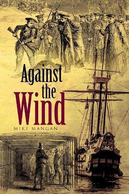 Against the Wind(English, Paperback, Mangan Mike)