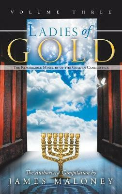 Ladies of Gold, Volume Three(English, Hardcover, Maloney James)