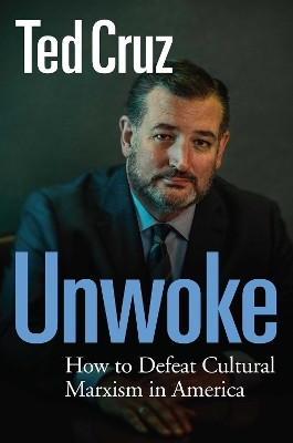 Unwoke(English, Hardcover, Cruz Ted)