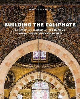 Building the Caliphate(English, Hardcover, Pruitt Jennifer A.)