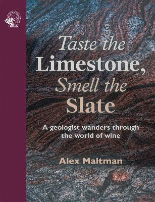 Taste the Limestone, Smell the Slate(English, Hardcover, Maltman Alex Professor)