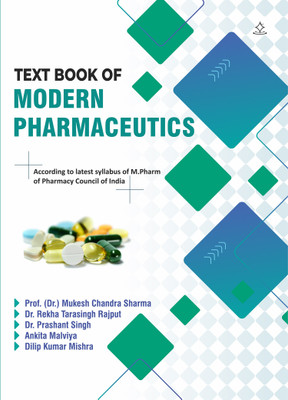 TEXT BOOK OF MODERN PHARMACEUTICS - According to latest syllabus of M.Pharm of Pharmacy Council of India(Paperback, Prof. (Dr.) Mukesh Chandra, Dr. Rekha Tarasingh, Dr. Prashant Singh, Ankita Malviya, Dilip Kumar Mishra) TEXT BOOK OF MODERN PHARMACEUTICS - According to latest syllabus of M.Pharm of Pharmacy Council of India(Paperback, Prof. (Dr.) Mukesh Chandra, Dr. Rekha Tarasingh, Dr. Prashant Singh, Ankita Malviya, Dilip Kumar Mishra)