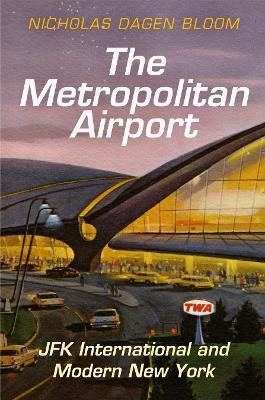 The Metropolitan Airport(English, Electronic book text, Bloom Nicholas Dagen)