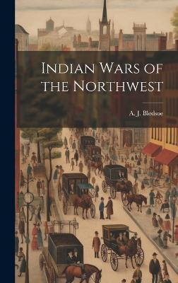 Indian Wars of the Northwest(English, Hardcover, unknown)