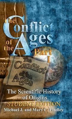 The Conflict of the Ages Student Edition I The Scientific History of Origins(English, Hardcover, Findley Michael J)
