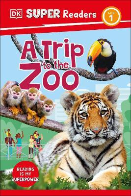 DK Super Readers Level 1 A Trip to the Zoo(English, Hardcover, DK)