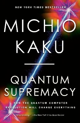 Quantum Supremacy(English, Paperback, Kaku Michio)