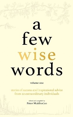 A Few Wise Words: Volume One(English, Paperback, unknown)