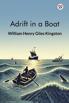 Adrift in a Boat(English, Paperback, Kingston William Henry Giles)