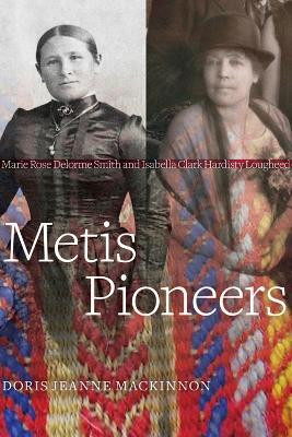 Metis Pioneers(English, Electronic book text, MacKinnon Doris Jeanne)