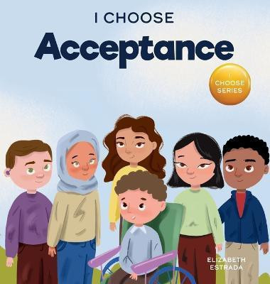 I Choose Acceptance(English, Hardcover, Estrada Elizabeth)