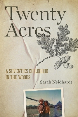 Twenty Acres(English, Paperback, Neidhardt Sarah)