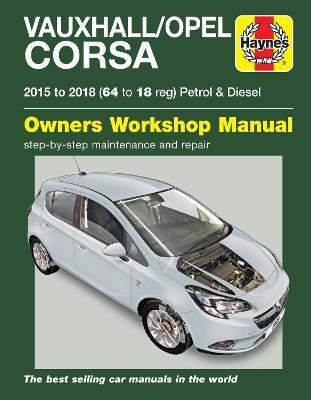 Vauxhall/Opel Corsa Petrol & Diesel (15 - 18) 64 to 18(English, Paperback, Haynes Publishing)