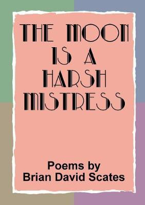 The Moon is a Harsh Mistress(English, Paperback, Scates Brian David)