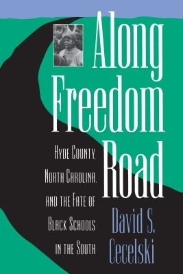 Along Freedom Road(English, Paperback, Cecelski David S.)